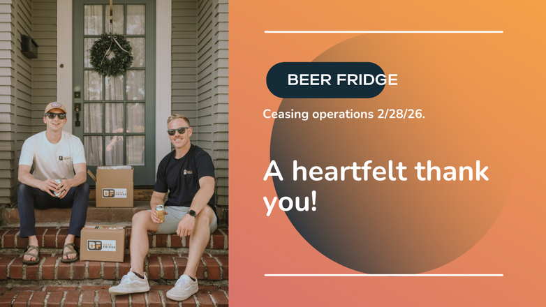 A Heartfelt Thank You! | Beer Fridge Ceasing Operations