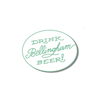 Special Edition Drink Bellingham Beer Sticker or Magnet
